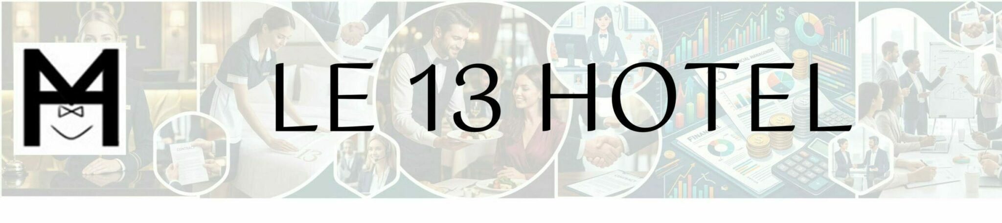 Le 13 hotel Conseil pour les Affaires et Management spécialisée hôtellerie-restauration, prestations de services, tertiaire
