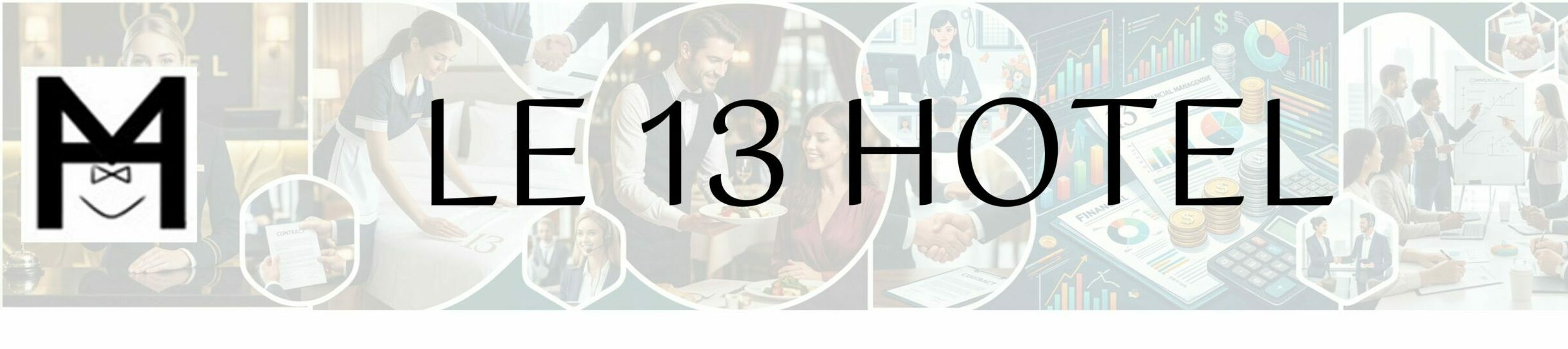 Le 13 hotel Conseil pour les Affaires et Management spécialisée hôtellerie-restauration, prestations de services, tertiaire
